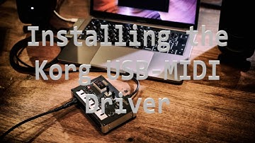 Installing the Korg USB-MIDI Driver