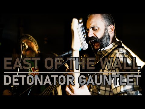 East of the Wall - "Detonator Gauntlet" (Official Music Video)