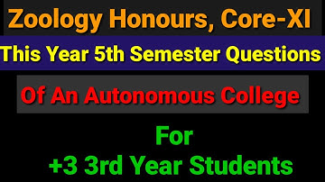 Zoology Questions,5th Semester, Core XI,This Year Questions,An autonomous College Questions