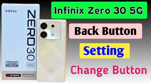 How to change button in infinix zero 30 5g | How to back button setting in infinix zero 30 mobile