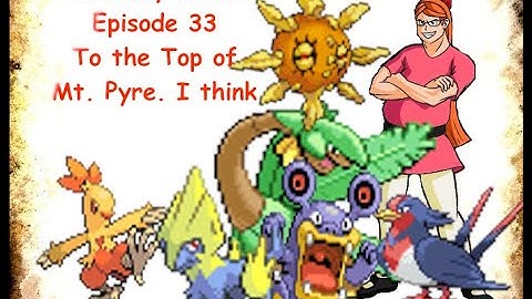 Ex Ruby locke Ep  33 To the top of Mt. Pyre. I think