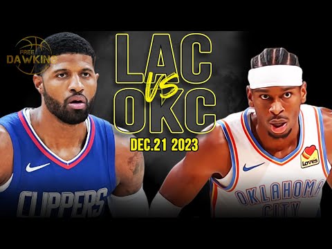 Los Angeles Clippers vs OKC Thunder Full Game Highlights | December 21, 2023 | FreeDawkins