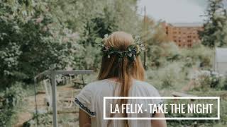 La Felix - Take the night