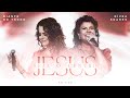 Diante do Trono, Nívea Soares - Seja o Centro/Jesus (Ao Vivo)