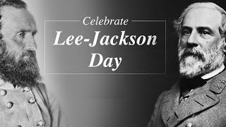 Why we celebrate LeeJackson Day in Virginia