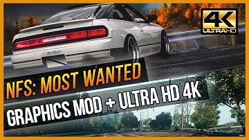 NFS: MOST WANTED - GRAPHICS MOD + ULTRA HD 4K