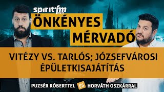 Józsefvárosi lakáskisajátítás; Vitézy vs.Tarlós; Amit szabad Jupiternek - Önkényes Mérvadó 2024#635