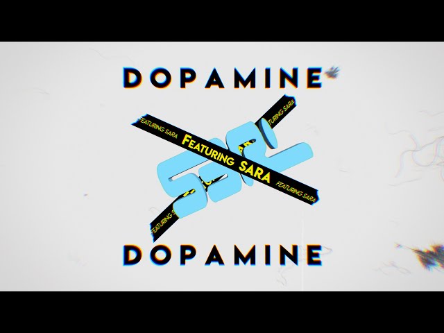 Dopamine - S3RL ft Sara class=