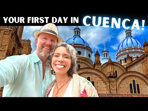Things To Do on Your 1st Day in CUENCA ECUADOR!