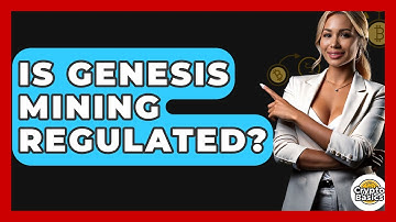 Is Genesis Mining Regulated? - CryptoBasics360.com