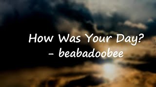 How Was Your Day - beabadoobee 🎧Lyrics