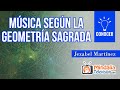Música según la Geometría Sagrada, por Jezabel Martínez