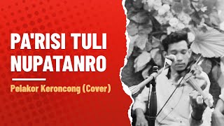 Pa'risi Tuli Nupatanro - Pelakor Keroncong (Cover)