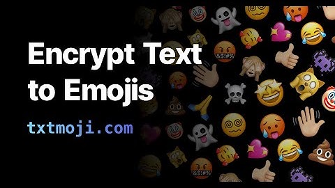 Txtmoji.com | Encrypt text to Emojis