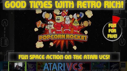 Atari VCS - Popcorn Rocket! - Fun For Five! Good Times With Retro Rich Ep. 466