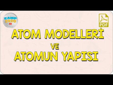 Atom Modelleri ve Atomun Yapısı | Kamp2020