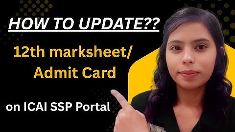 How To Upload Class 12th Admit card/ Marksheet  on ICAI Website SSP Portal