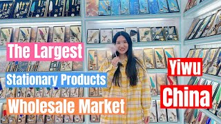 Yiwu Market Tour ｜Stationary Products｜Sourcing in China