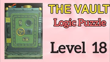 The Vault Logic Puzzle Box Level 18 Walkthrough Solution