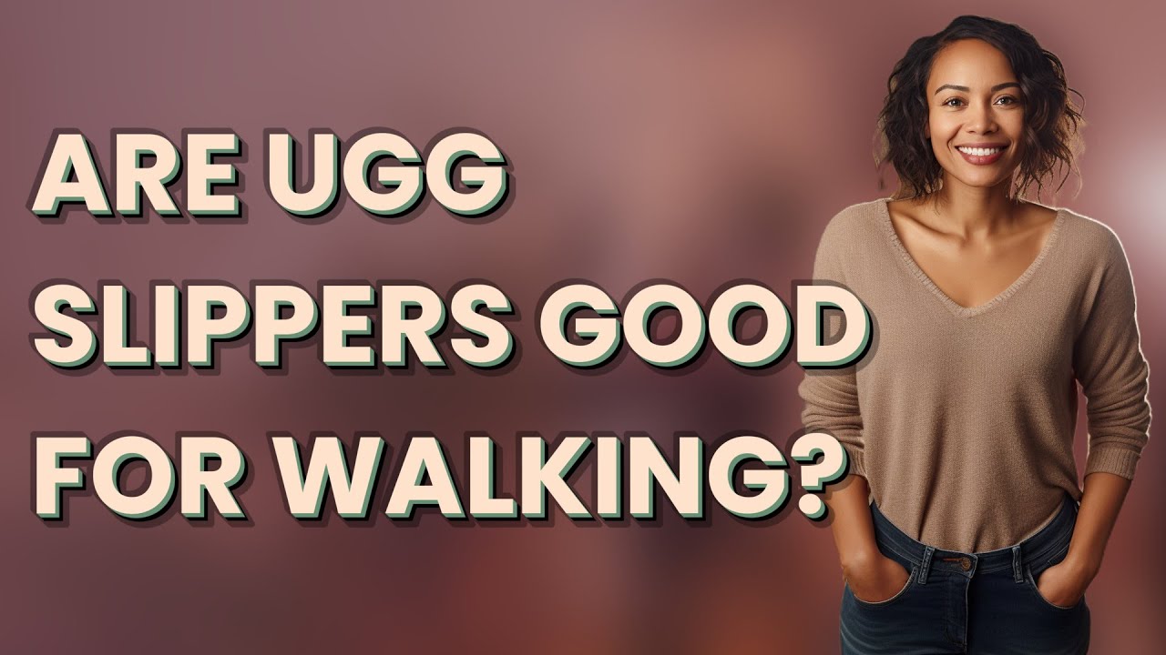 Are UGG slippers good for walking? - YouTube