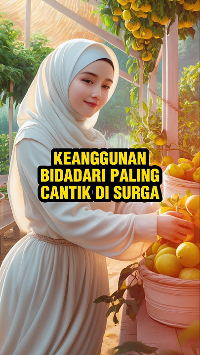 Keanggunan sosok bidadari paling cantik di surga #bidadarisurga