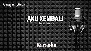 Aku Kembali - Deddy Stanzah - Karaoke tanpa vocal