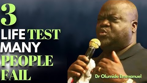 Dr Olumide EMMANUEL - 3 LIFE TEST MANY FAIL🤔, Learn How To Navigate Your Season Of Test Successfully