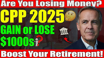 🔥🇨🇦💰 CPP 2025 Changes EXPOSED: How Canadians Can Gain or Lose THOUSANDS in Retirement