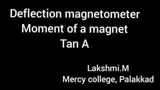 Deflection magnetometer: Moment of a magnet:Tan A