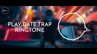 Play Date Trap Remix | Ringtone