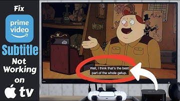 Amazon Prime Video Subtitles Not Working on Apple TV 4K [Fixed]