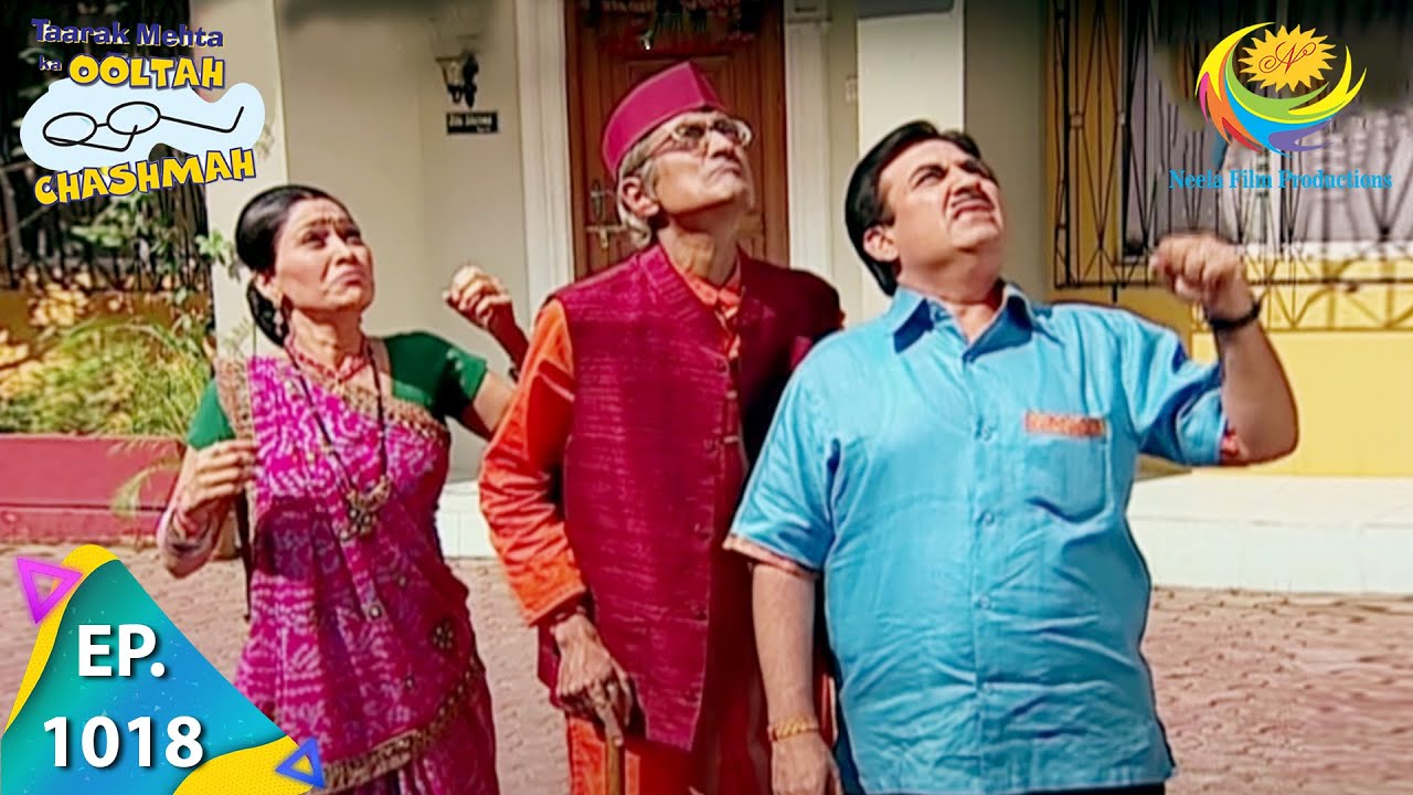 Taarak Mehta Ka Ooltah Chashmah   Episode 1018   Full Episode