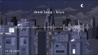 ikaw lang - kiyo || slowed and reverb