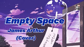 James Arthur - Empty Space Cover Lyrics