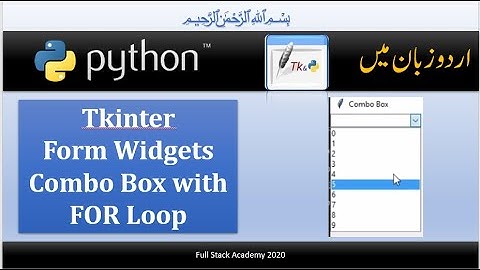 python tkinter GUI in urdu | learn tkinter  Combo Box with FOR Loop Full Stack Academy 2020