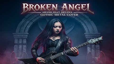 Arash feat. Helena – Broken Angel (GOTHIC METAL COVER) | Dark Emotional Metal Version