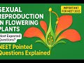 Sexual reproduction in flowering plant most expected questions for neet 2025 / part 1