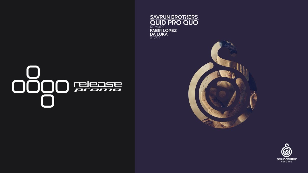 PREMIERE: Savrun Brothers - Quid Pro Quo (Fabri Lopez Remix) [Soundteller Records]