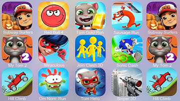 Subway Surfers,Red Ball 4,Tom Gold Run,Sausage Run,My Tom 2,Miraculous,Join Clash 3D,Sonic Dash