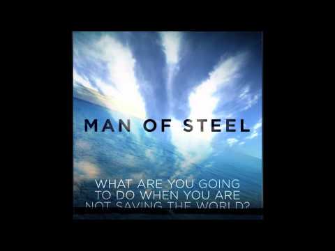 What Are You Going to Do When You Are Not Saving The World? (From "Man of Steel")