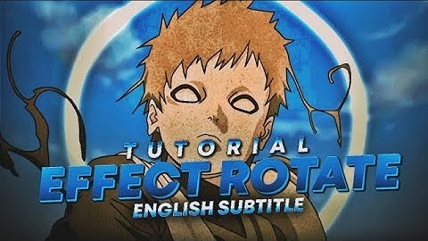 AMV TUTORIAL ROTATE EFFECT IN ALIGHT MOTION ENGLISH SUBTITLE