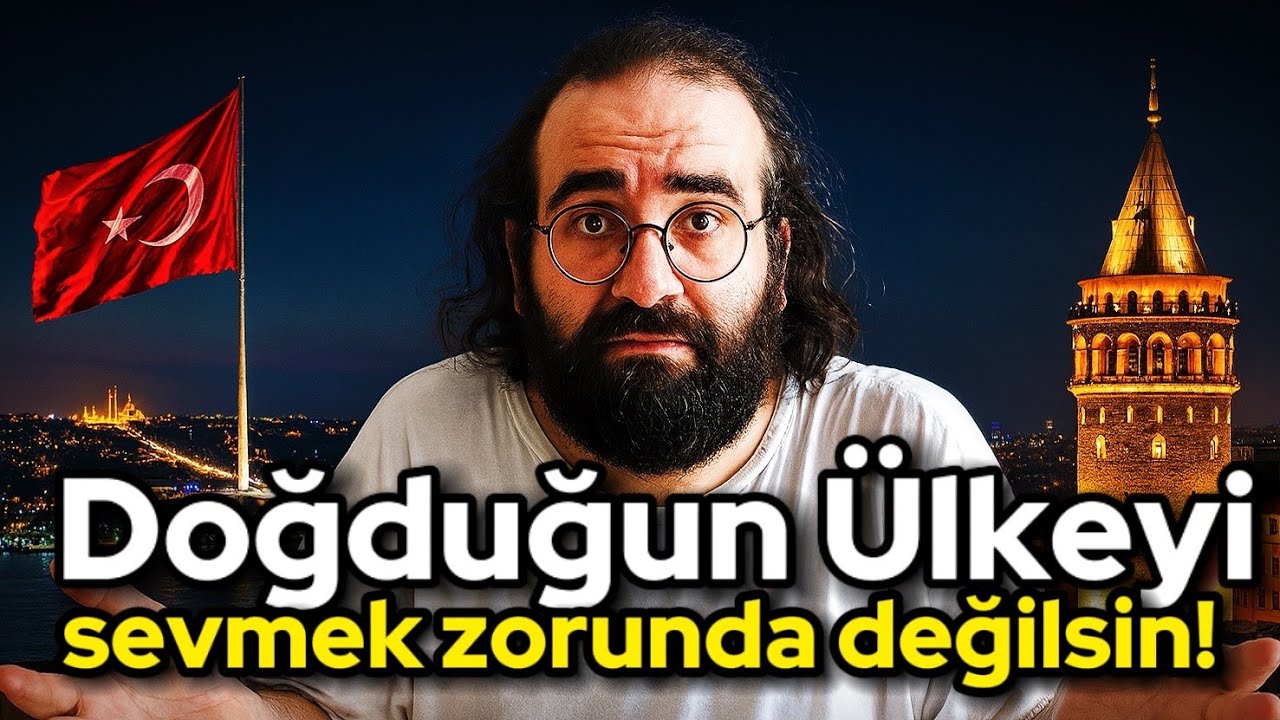 Doğduğun Ülkeyi Sevmek Zorunda Değilsin