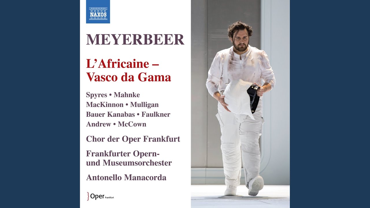 L'africaine "Vasco da Gama" (J. Selk Critical Edition) , Act III: Ah ! c'est vous Don Alvar ? -... bekijken op YouTube L'africaine "Vasco da Gama" (J. Selk Critical Edition) , Act III: Ah ! c'est vous Don Alvar ? -... bekijken op YouTube