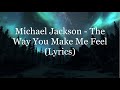 Michael Jackson The Way You Make Me Feel Lyrics HD mp3