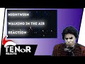 TENOR REACTS TO NIGHTWISH - WALKING IN THE AIR  || Nat Elliott-Ross