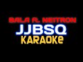 BALA ft. NE1TRON - JJBSQ KARAOKE INSTRUMENTAL (Minus Lyrics Караоке Минус Текст Мәтін)
