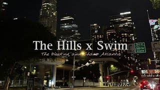 The Hills x Swim - (speed-up) The Weeknd & Chase Atlantic