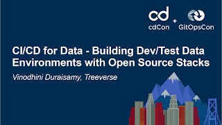 CI/CD for Data - Building Dev/Test Data Environments with Open Source Stacks - Vinodhini Duraisamy screenshot 5