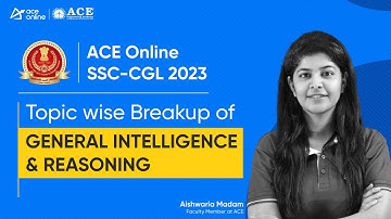 Topic wise Breakup of General Intelligence & Reasoning for SSC CGL | Aishwaria Madam | ACE Online