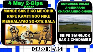 Garo News:4 May 2024/Sak 2 mandeko tilekdrana ama na Meghalayao soote galjok aro Congress dolna chak